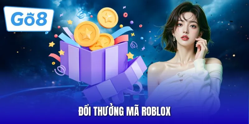 ĐỔI THƯỞNG MÃ ROBLOX