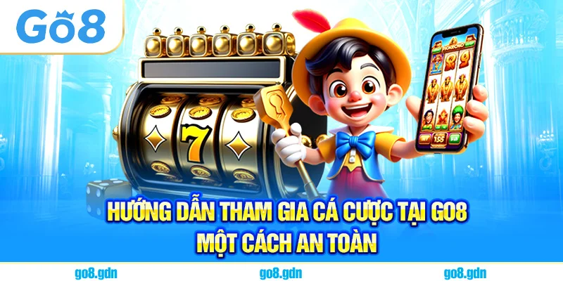 Hướng dẫn tham gia cá cược tại Go8 một cách an toàn
