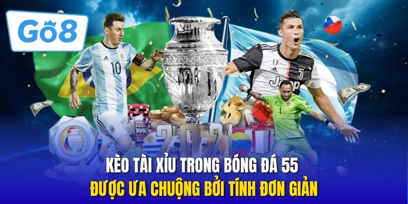 Kèo tài xỉu trong bóng đá 55 được ưa chuộng bởi tính đơn giản