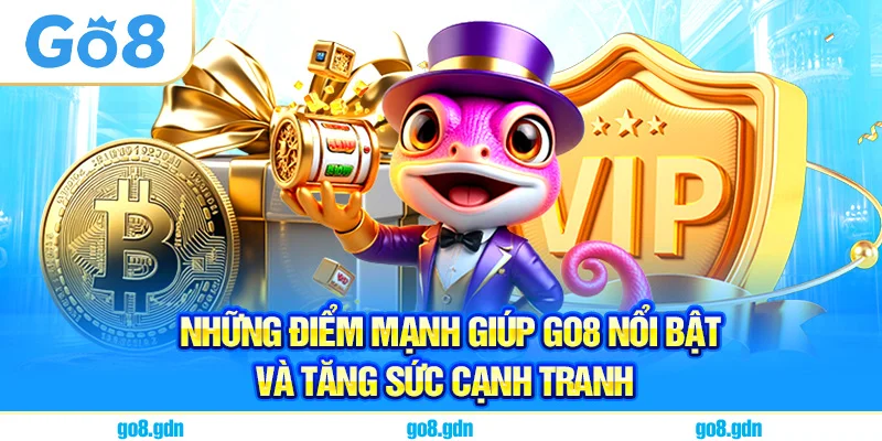 Những điểm mạnh giúp Go8 nổi bật và tăng sức cạnh tranh