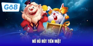 Nổ Hũ Rút Tiền Mặt