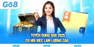 Tuyển Dụng Go8 2025 – Cơ Hội Việc Làm Lương Cao